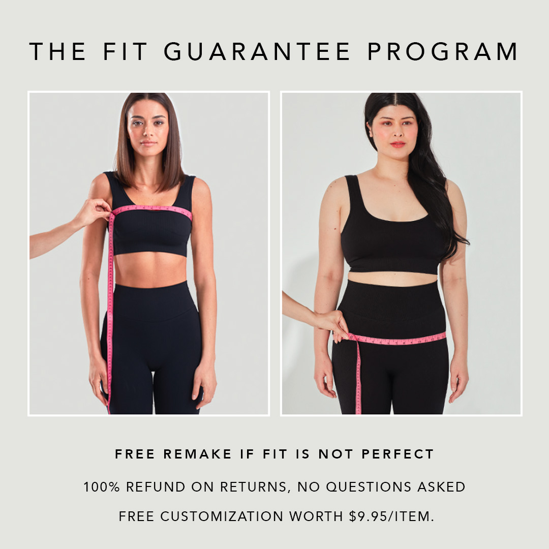 The fit guarantee program. free remake if fit is not perfect. 100% refund on returns, no questions asked Free Customization worth $9.95/item.